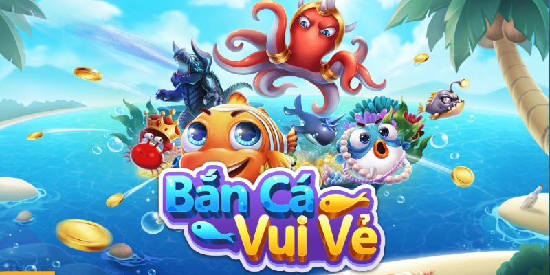 Bắn cá vui vẻ có giao diện bắt mắt